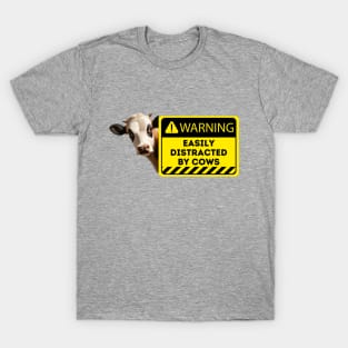 Cow Distraction Alert Sign - Humorous Farm Graphic T-Shirt